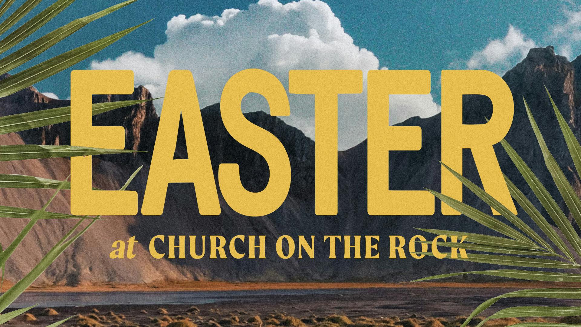 Church on the Rock - Easter 2024
